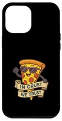 In Crust We Trust Funny Pizza Lover Foodies Humor Fans Case for iPhone 12 Pro Max