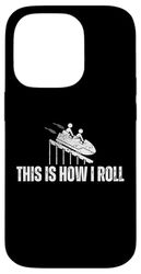 Rollercoaster This Is How I Roll Funny Roller Coaster Case for iPhone 14 Pro