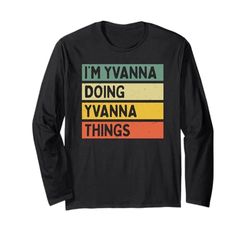 Citazione personalizzata divertente I'm Yvanna Doing Yvanna Things Maglia a Manica