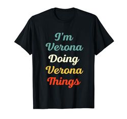 I'M Verona Doing Verona Things Personalizzato Divertente Nome Verona Maglietta
