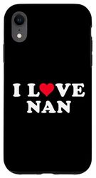 Carcasa para iPhone XR I Love Nan Matching Girlfriend & Novio Nan Nombre
