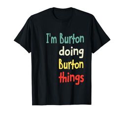 Burton Nome Camicia Carina Regalo Personalizzato Maglietta
