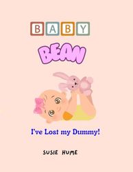 Baby Bean: 'I Lost my Dummy!"