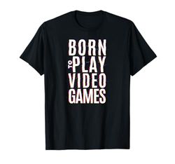 Born 2 Play Video Games I Controller PS5 Gaming T-Shirt