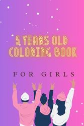 5 years old coloring book for girls: drawing book for girls & sketchbook for drawing