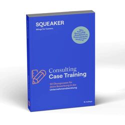 Das Insider-Dossier: Consulting Case-Training: 30 Übungscases für die Bewerbung in der Unternehmensberatung