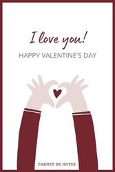 Carnet de notes " I LOVE YOU " - Cadeau de la Saint-Valentin: Cadeau de Saint-Valentin pour votre partenaire, 120 pages, 6*9 pouces