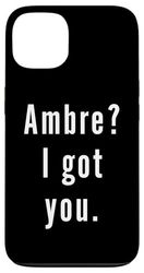 Ambre? I.Got.You. Case for iPhone 13
