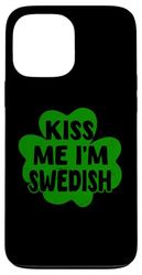 Kiss Me I'm Swedish Funny Sweden St. Patrick's Day Costume Case for iPhone 13 Pro Max