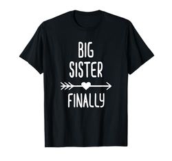 Big Sister Finally Outfit Baby Announcement T-Shirt