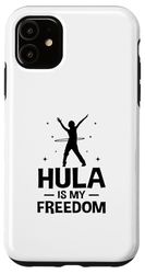Coque pour iPhone 11 Hula Is My Freedom Hula Hoop Fintess Hoop Dancing Sport