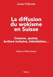 La diffusion du wokisme en Suisse: Censure, quotas, écriture inclusive, intimidation...