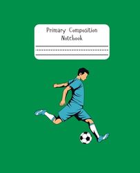 Football Player Primary Composition Green Notebook for Kids: With Dotted Midline and Picture Space for Kids Grade K-2