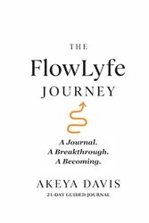 The FlowLyfe Journey: "The Blueprint That Helped Me Heal, Align, and Become Her"