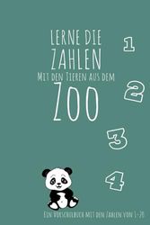 Lerne die Zahlen mit den Tieren aus dem Zoo: Das Vorschulbuch mit den Zahlen von 1-20