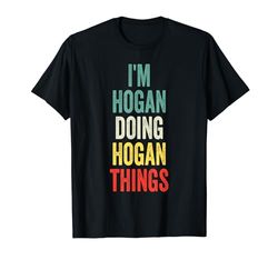 Soy Hogan Doing Hogan Things Nombre Hogan Camiseta