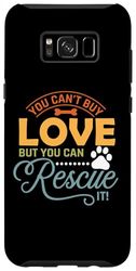 Custodia per Galaxy S8+ Dog You Can't Buy Love But You Can Rescue It Dogs Lovers