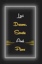 Levi Dreams , Secrets & Plans: Personalized Notebook With Name For Levi