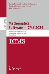 Mathematical Software – ICMS 2024: 8th International Conference, Durham, UK, July 22–25, 2024, Proceedings: 14749