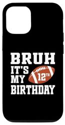 Carcasa para iPhone 13 Pro Bruh, es mi 12 cumpleaños, amante del jugador de fútbol de 12 años