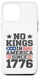 No Kings In America Since 1776 Case for iPhone 12 Pro Max