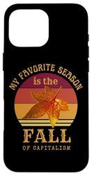 My Favorite Season Is Fall Of Capitalism Anti Capitalist Case for iPhone 16 Pro Max