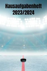 Hausaufgabenheft 2023/2024 Eishockey: Geeignet für Jungs, Mädchen, Teenager und alle Schüler , Schulplaner und Wochenplaner Mit Raum Für Notizen