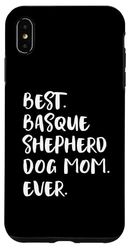 Best Basque Shepherd Dog Mom Ever Euskal Artzain Txakurra Case for iPhone XS Max