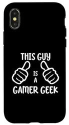 Carcasa para iPhone X/XS Funny Gaming Gamer This Guy Is a Gamer Geek