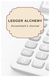 Ledger Alchemy: Accountant's Journal