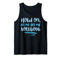 Funny Health, Hold on, let me get my notebook Womens Canotta