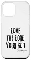 Love the Lord your God Deuteronomy 6:5 Bible Faith Case for iPhone 12 mini