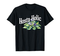 Hosta Plant Hosta-Holic Hosta Garden Lovers Design Maglietta