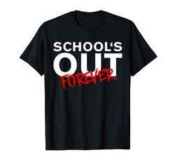 Schools Out Forever Teacher Retirement Retired T-Shirt