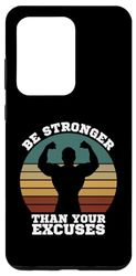 Galaxy S20 Ultra Be Stronger Than Your Excuses, Bodybuilding, Fitness, Gym Case