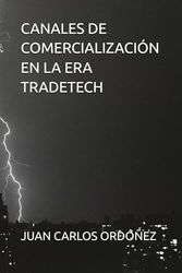 CANALES DE COMERCIALIZACIÓN EN LA ERA TRADETECH