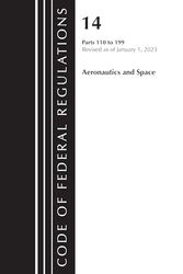Code of Federal Regulations, Title 14 Aeronautics and Space 110-199, Revised as of January 1, 2023