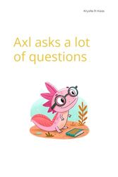 Axl asks a lot of questions