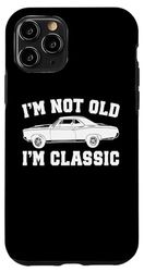 Carcasa para iPhone 11 Pro I'm Not Old I'm Classic Vintage Cars Funny Car Entusiasta