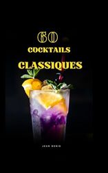 60 cocktails classiques: l indispensable du barman