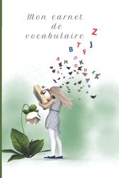 Mon carnet de vocabulaire français: Cahier pour noter votre vocabulaire de français, 50 tableaux à remplir sur deux pages, capacité 350 mots, Format a5, 102 pages.