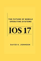 iOS 17: A future of Mobile operating systems