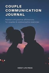 Couple Communication Journal: Packed with Positive Affirmations, Communication Exercises for Couples, and Self Therapy Questions