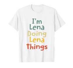 I'M Lena Doing Lena Things Personalizado Lena Cumpleaños Camiseta