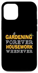 iPhone 14 Pro Sarcastic Gardeners Gifts Gardening Forever Funny Mom Garden Case