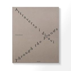 Attraverso i diluvi-Through the foods. Ediz. multilingue