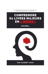 Comprendre 60 livres majeurs en 1 heure !: Volume 3