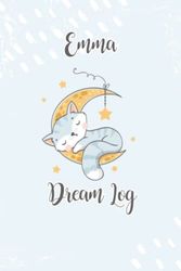 Emma: Cute cat sleeping on the moon, dream log journal for kids, Personalized notebook, dream log book journal for Teen and Kids, Christmas Thanksgiving funny cute Notebook