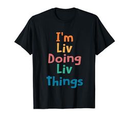 Camisa divertida personalizada con nombre Liv Things de Doing Liv Camiseta