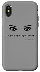 Carcasa para iPhone X/XS Ojos, fijad vuestros ojos en Jesús. Hebreos 12:2